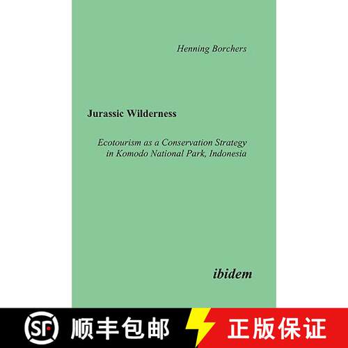 【3-4周达】Jurassic Wilderness: Ecotourism as a Conservation Strategy in Komodo National Park, Indonesia [9783898214025]