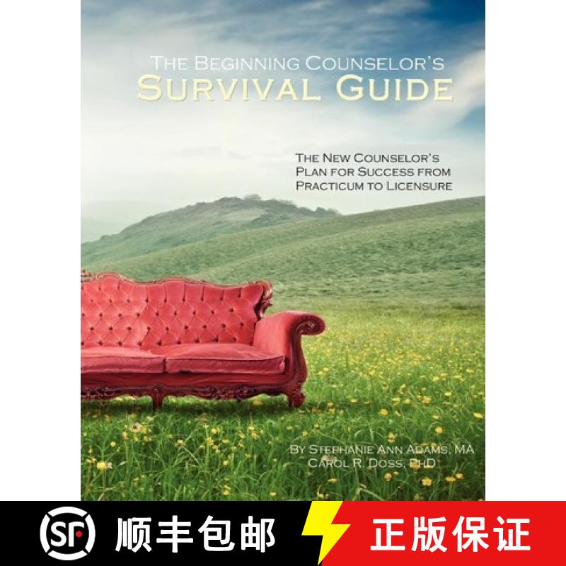 【3-4周达】The Beginning Counselor's Survival Guide: The New Counselor's Plan for Success from Practi... [9780615569437]