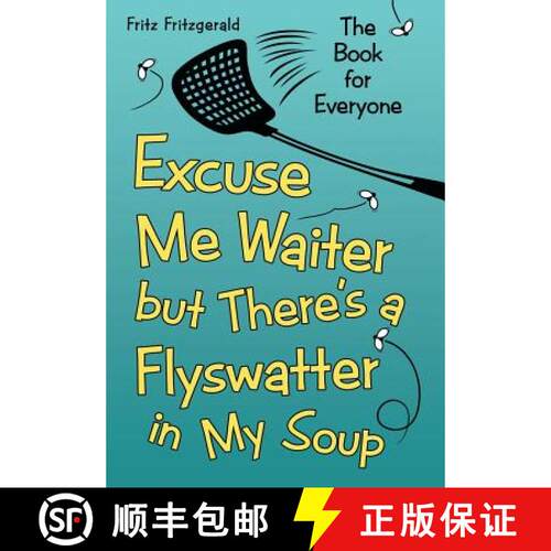 【3-4周达】精装 Excuse Me Waiter, but There's a Flyswatter in My Soup: The Book for Everyone [9781480836303]