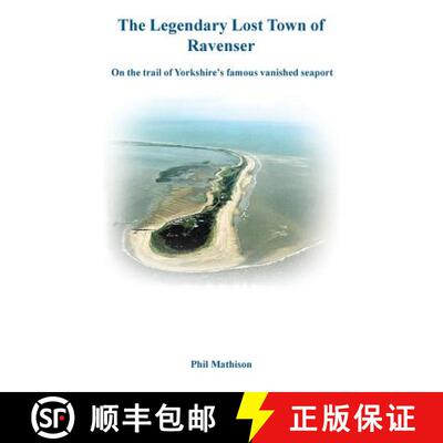 【3-4周达】Legendary Lost Town of Ravenser: On the Trail of Yorkshire's Famous Vanished Seaport [9780956299437]