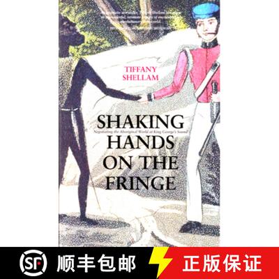 【3-4周达】Shaking Hands on the Fringe: Negotiating the Aboriginal World at King George's Sound [9781921401268]