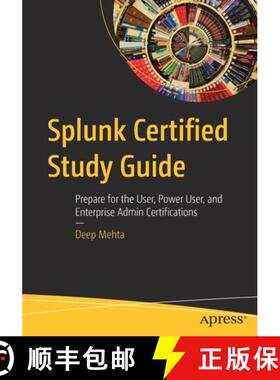 预订 Splunk Certified Study Guide : Prepare for the User, Power User, and Enterprise Admin Certificat... [9781484266687]