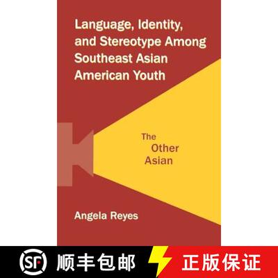 【3-4周达】Language, Identity, and Stereotype Among Southeast Asian American Youth : The Other Asian [9780415504645]