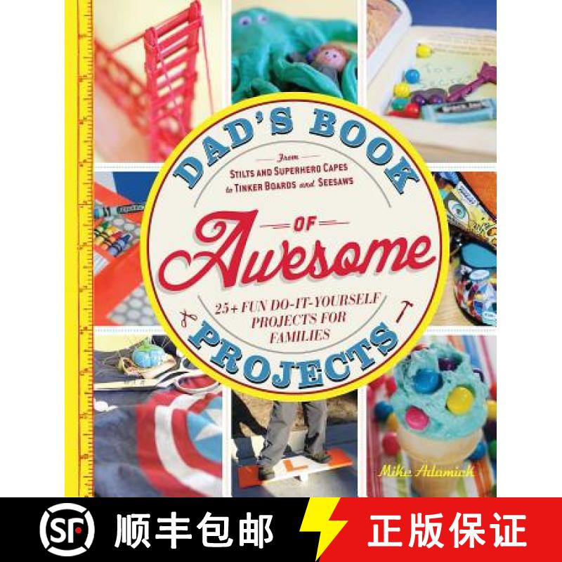 【3-4周达】Dad's Book of Awesome Projects: From Stilts and Super-Hero Capes to Tinker Boxes and Seesa... [9781440561191]