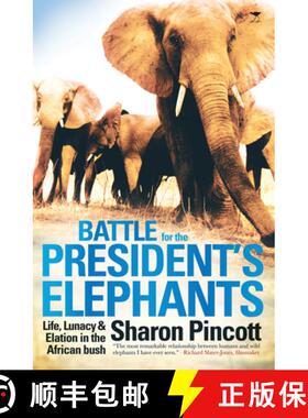 预订 Battle for the President's Elephants: Life, Lunacy and Elation in the African Bush [9781431403592]