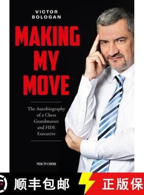 【3-4周达】Making My Move: The Autobiography of a Chess Grandmaster and Fide Executive [9789083406466]