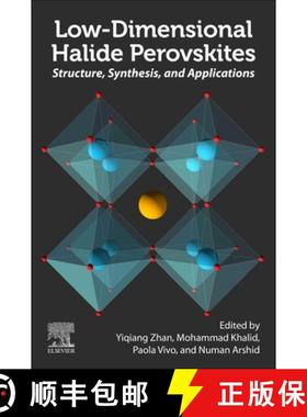 【3-4周达】Low-Dimensional Halide Perovskites: Structure, Synthesis, and Applications [9780323885225]