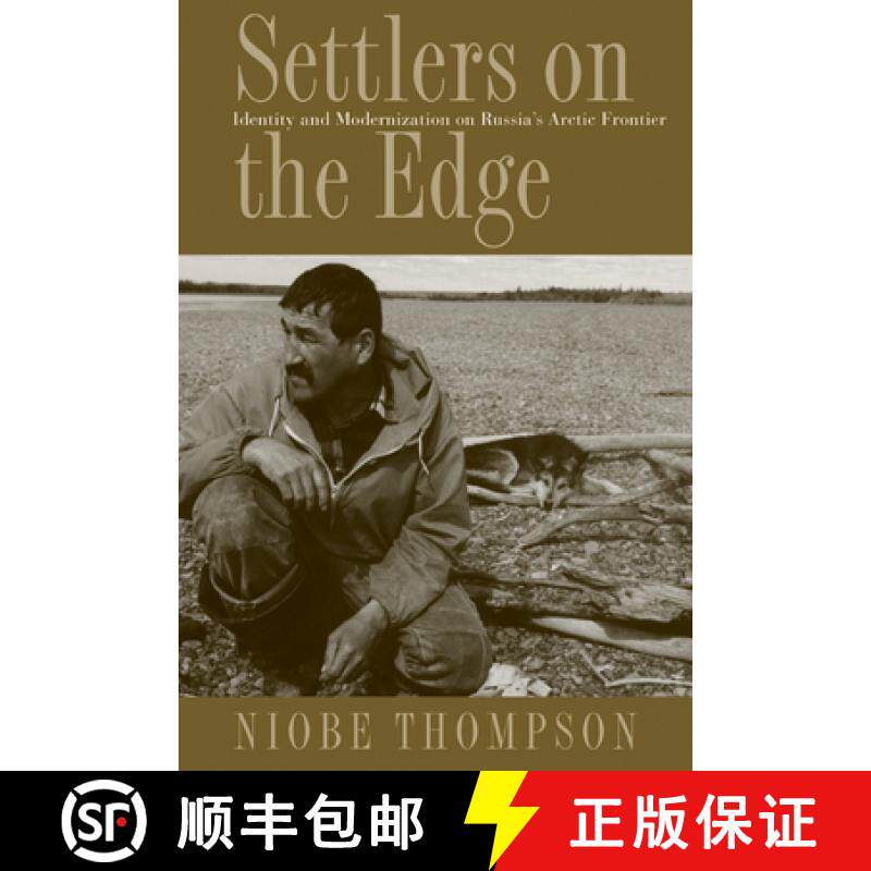 【3-4周达】Settlers on the Edge: Identity and Modernization on Russia's Arctic Frontier [9780774814676]