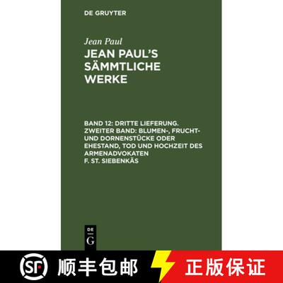 【3-4周达】精装 Jean Paul's Sammtliche Werke, Band 12, Dritte Lieferung. Zweiter Band: Blumen-, Fruch... [9783111199580]