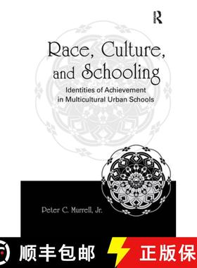 【3-4周达】Race, Culture, and Schooling : Identities of Achievement in Multicultural Urban Schools [9780805855371]
