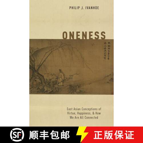 【3-4周达】精装 Oneness: East Asian Conceptions of Virtue, Happiness, and How We Are All Connected [9780190840518]