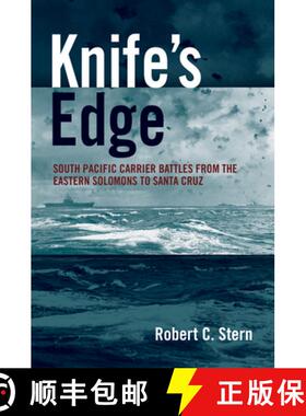 【3-4周达】Knife's Edge : South Pacific Carrier Battles from the Eastern Solomons to Santa Cruz [9781682475683]