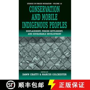 Peoples Mobile Displacement Sustainabl... Conservation Settlement 4周达 9781571818416 and Forced Indigenous