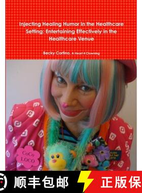 【3-4周达】Injecting Healing Humor in the Healthcare Setting [9781105076664]
