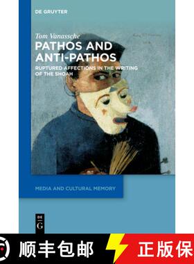 预订 Pathos and Anti-Pathos in Shoah Literature and Historiography: Ruptured Affections [9783110757743]
