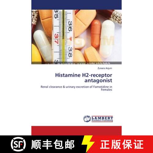 【3-4周达】Histamine H2-receptor antagonist: Renal clearance & urinary excretion of Famotidine in Fem... [9783659552762]