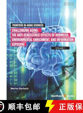 预订 Challenging Aging: The Anti-senescence Effects of Hormesis, Environmental Enrichment, and Inform... [9781681083360]