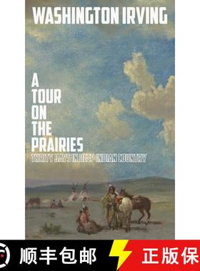 【3-4周达】A Tour on the Prairies: An Account of Thirty Days in Deep Indian Country [9781620876282]