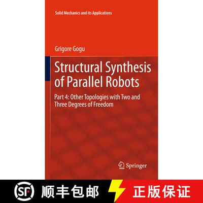 【3-4周达】Structural Synthesis of Parallel Robots : Part 4: Other Topologies with Two and Three Degr... [9789400737747]