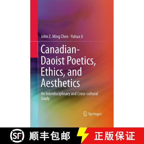 【3-4周达】Canadian-Daoist Poetics, Ethics, and Aesthetics : An Interdisciplinary and Cross-cultural ... [9783662516737]