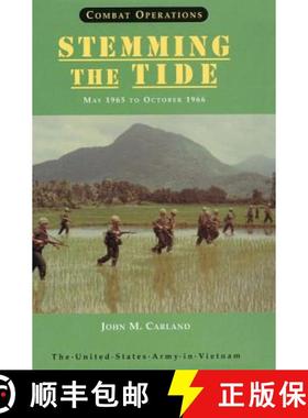 【3-4周达】Combat Operations: Stemming the Tide, May 1965 to October 1966 (United States Army in Viet... [9781782663423]