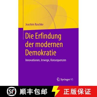 【3-4周达】Die Erfindung der modernen Demokratie: Innovationen, Irrwege, Konsequenzen [9783658286675]