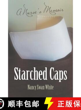 预订 Starched Caps: A Nurse's Memoir [9781483483337]