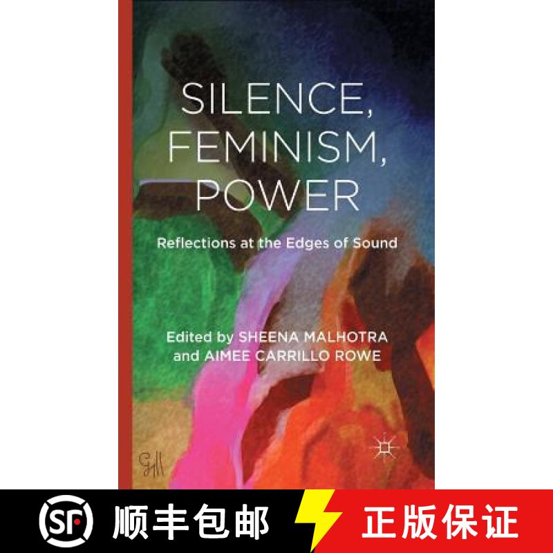 【3-4周达】Silence, Feminism, Power : Reflections at the Edges of Sound [9781349433735]