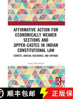【3-4周达】Affirmative Action for Economically Weaker Sections and Upper-Castes in Indian Constitutio... [9781032303581]