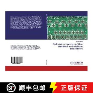 预订 Dielectric properties of thin tantalum and niobium oxide layers [9783330085787]