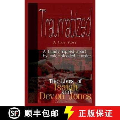 【3-4周达】Traumatized - The Lives of Isaiah Jones and Devon Jones [9780997084801]