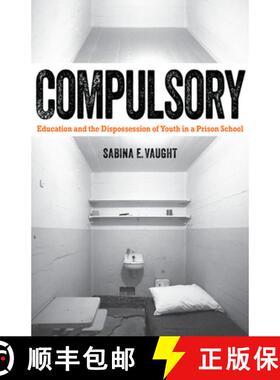 【3-4周达】Compulsory: Education and the Dispossession of Youth in a Prison School [9780816696215]