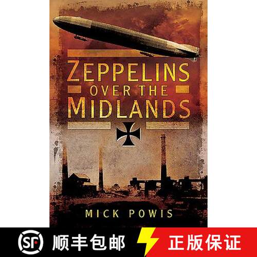【3-4周达】精装 Zeppelins Over the Midlands: The Air Raids of 31st January 1916: The Air Raids of 31s... [9781473834194]
