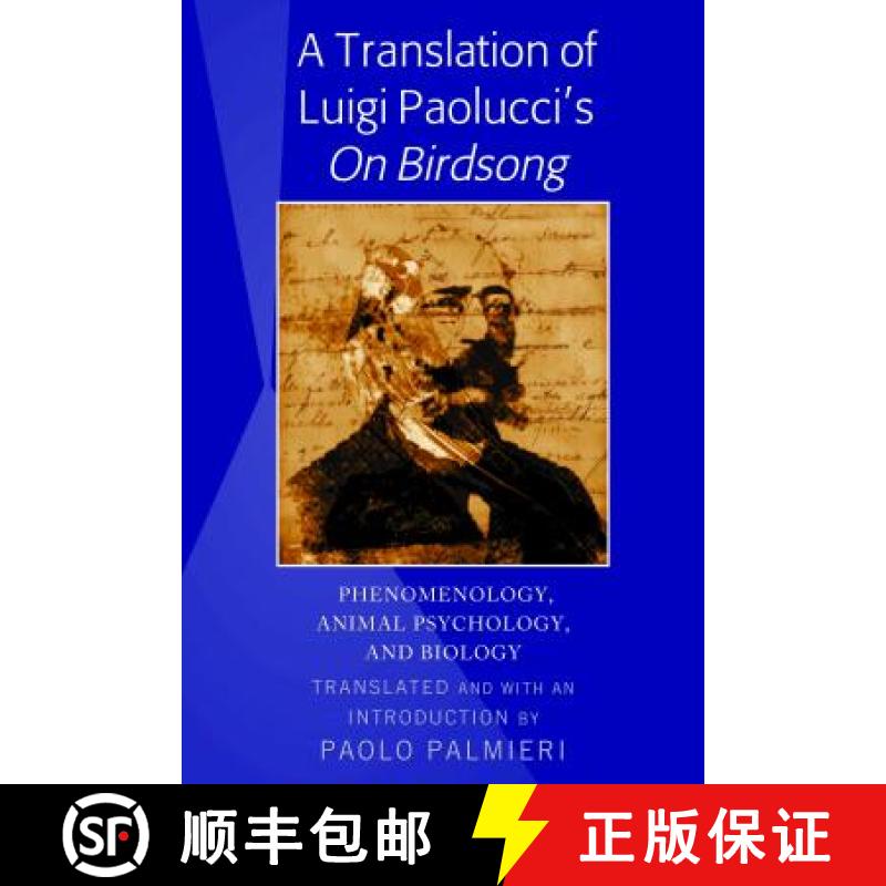 【2-3周达】A Translation of Luigi Paolucci's «On Birdsong»: Phenomenology, Animal Psychology and Bi... [9781433141065]