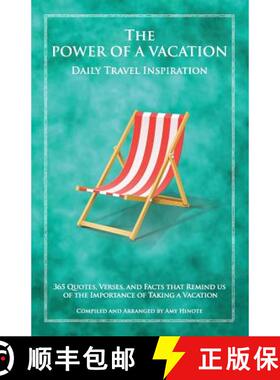预订 The Power of a Vacation: 365 Quotes, Verses, and Facts that Remind Us of the Importance of Takin... [9780692950579]