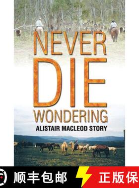 【3-4周达】Never Die Wondering: Alistair MacLeod Story [9780648806509]