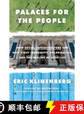 【3-4周达】Palaces for the People: How Social Infrastructure Can Help Fight Inequality, Polarization,... [9781524761172]