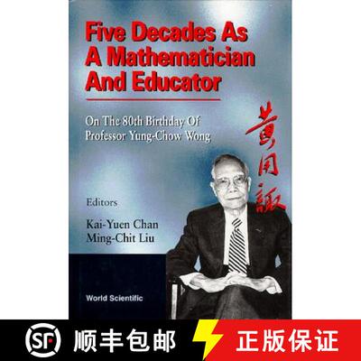 预订 精装 Five Decades as a Mathematician and Educator: On the 80th Birthday of Professor Yung-Chow Wong [9789810223434]