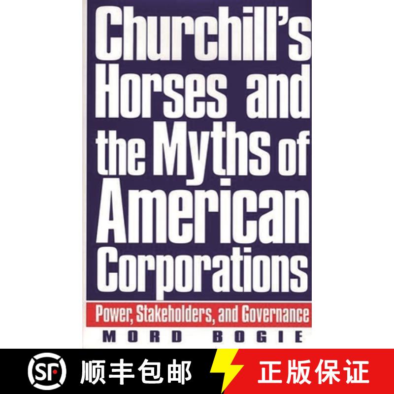 【3-4周达】Churchill's Horses and the Myths of American Corporations: Power, Stakeholders, and Govern... [9781567200737]