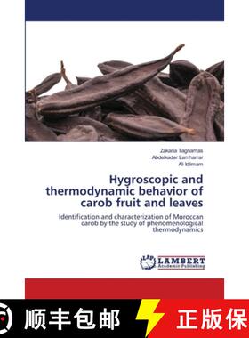 【3-4周达】Hygroscopic and thermodynamic behavior of carob fruit and leaves: Identification and chara... [9786203839371]