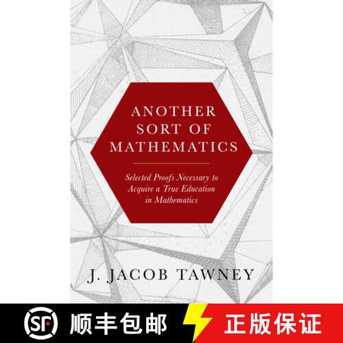 【3-4周达】精装 Another Sort of Mathematics: Selected Proofs Necessary to Finally Acquire an Educatio... [9781641774444]