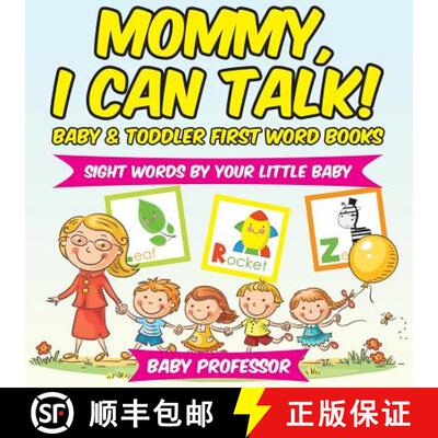 【3-4周达】Mommy, I Can Talk! Sight Words By Your Little Baby. - Baby & Toddler First Word Books [9781683267126]