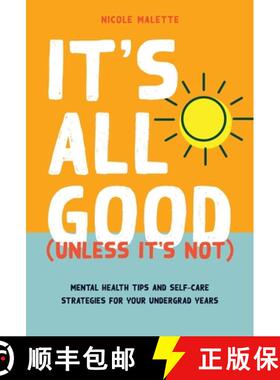 【3-4周达】It's All Good (Unless It's Not): Mental Health Tips and Self-Care Strategies for Your Unde... [9780774839013]