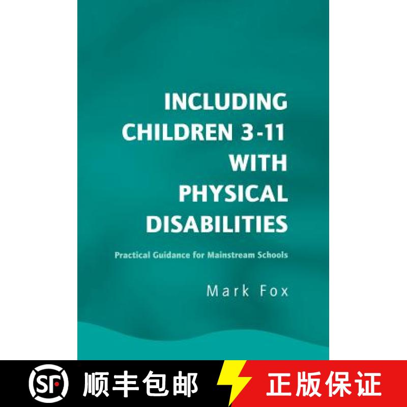 【3-4周达】Including Children 3-11 With Physical Disabilities : Practical Guidance for Mainstream Sch... [9781853469374]