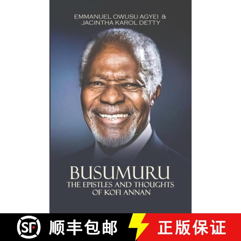 【2-3周达】Busumuru: The Epistles and Thoughts of Kofi Annan [9789988541828]