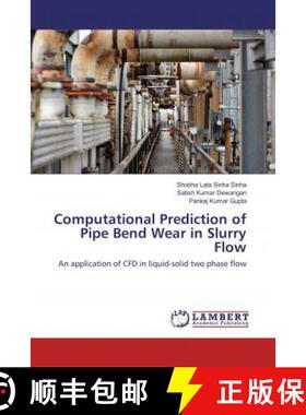 预订 Computational Prediction of Pipe Bend Wear in Slurry Flow [9786133990814]