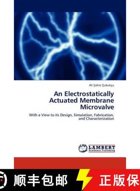 预订 An Electrostatically Actuated Membrane Microvalve [9783847330097]