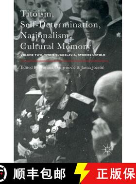 【3-4周达】Titoism, Self-Determination, Nationalism, Cultural Memory : Volume Two, Tito's Yugoslavia,... [9781137597458]