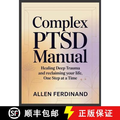 【3-4周达】Complex PTSD Manual: Healing Deep Trauma and Reclaiming Your Life, One Step at a Time [9781105339011]