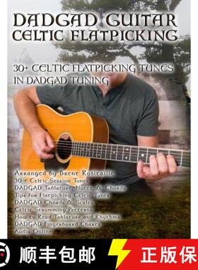 【3-4周达】Dadgad Guitar - Celtic Flatpicking: 30+ Celtic Flatpicking Tunes in DADGAD Tuning [9781775193746]